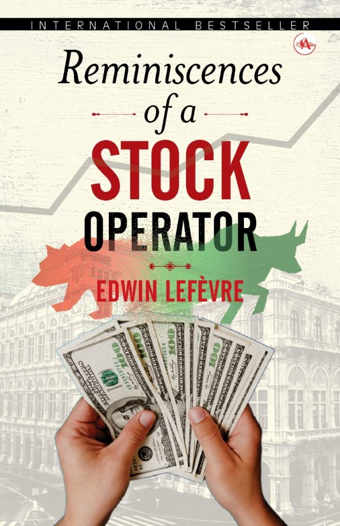 Reminiscences of a Stock Operator by Edwin Lefevre